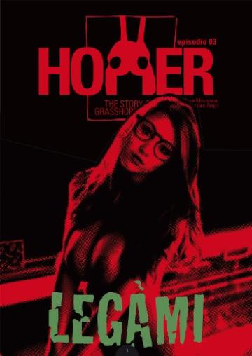 Hopper, l'uomo cavalletta - Episodio 3: Legàmi